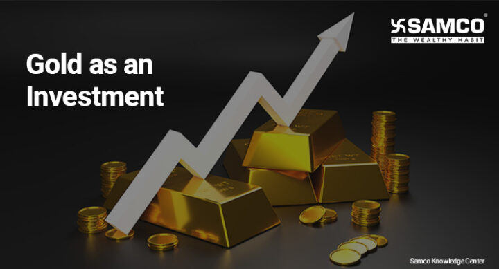 Gold as an Investment | Is Investing in Gold Good or Bad | Samco