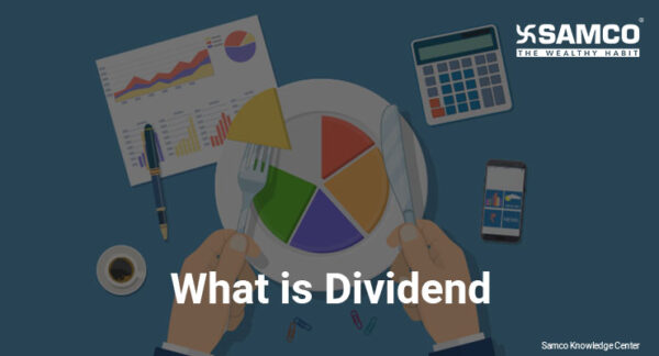 What is Dividend? | Dividend Payout Ratio | Samco | Samco