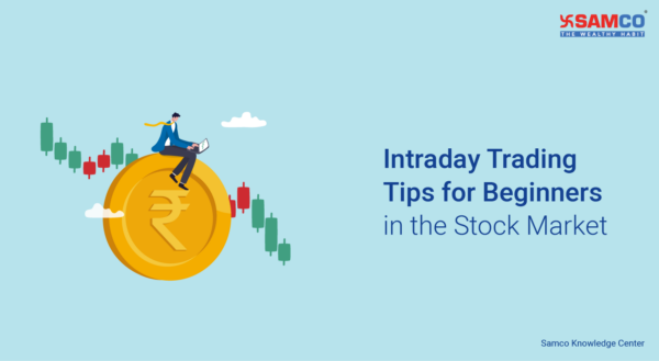 Intraday Trading Tips For Beginners In The Stock Market Samco 3814