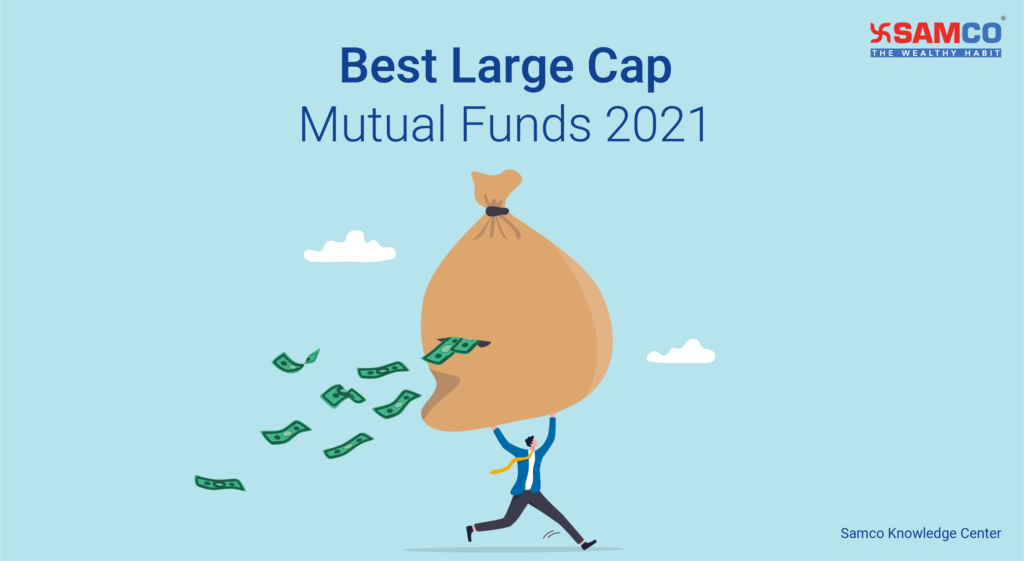 Best Large Cap Mutual Funds 2021 – Top Large Cap Funds | Samco