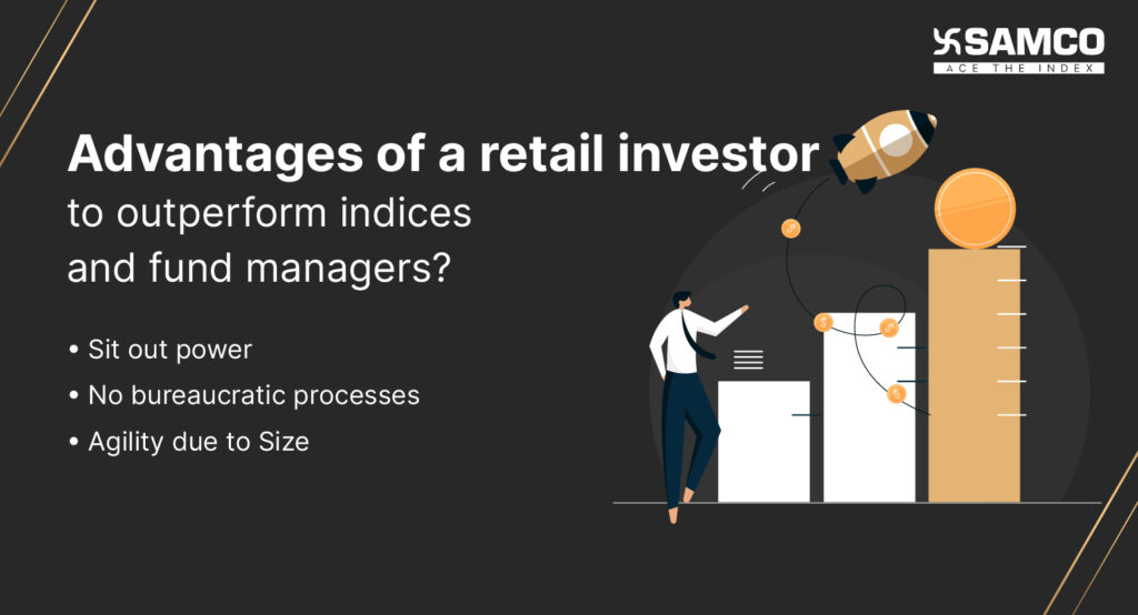 Advantages of a Retail Investor to Outperform Indices and Fund Manager ...