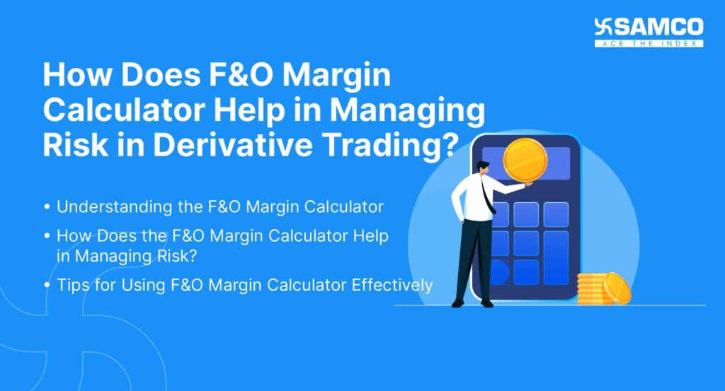 How Does Fando Margin Calculator Help In Managing Risk In Derivative Trading Samco 1301