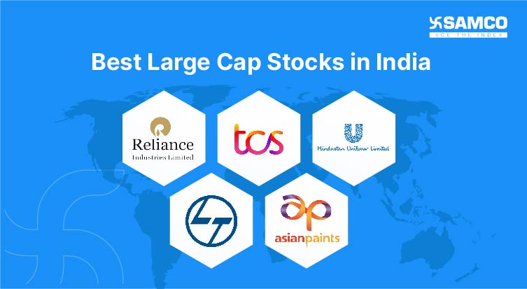 Best Large Cap Stocks To Buy Now In India 2024 Samco