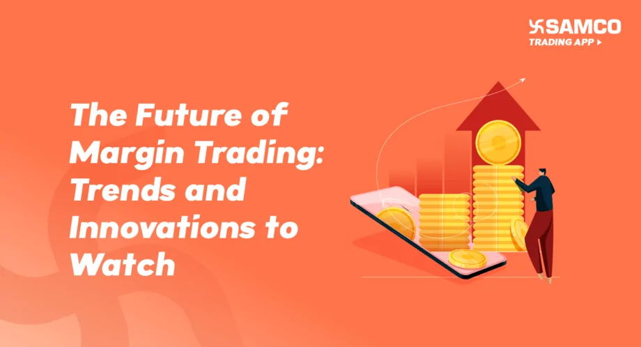 The Future of Margin Trading: Trends and Innovations to Watch banner