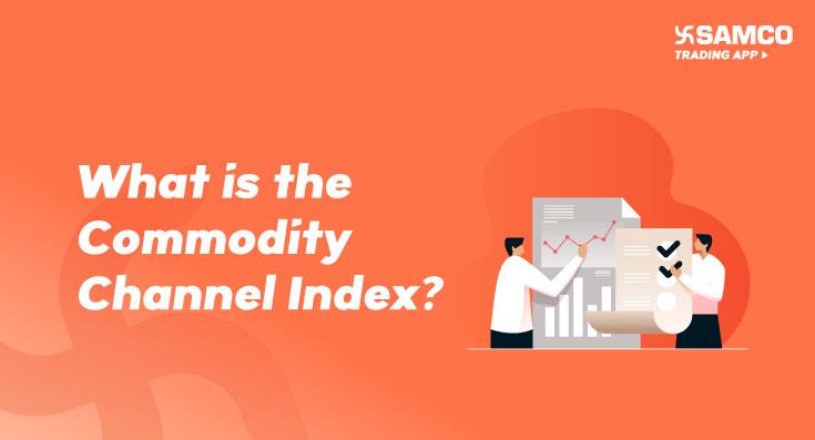 What is the Commodity Channel Index 