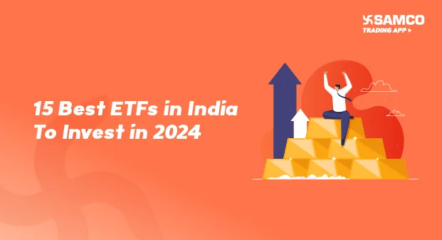 15 Best ETFs in India To Invest in 2024