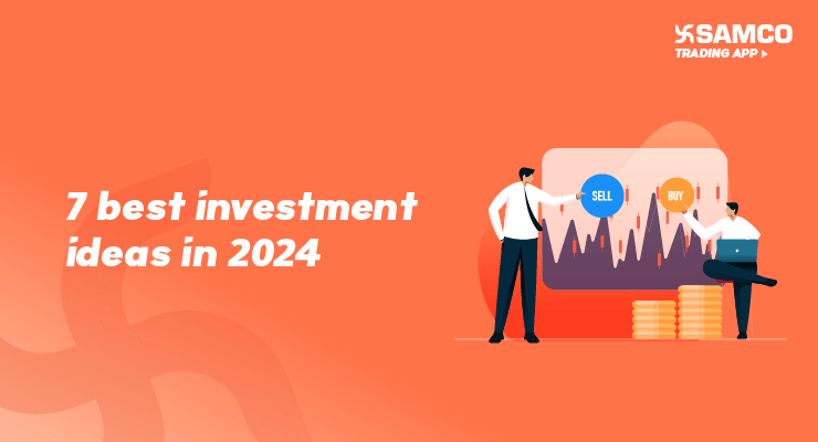 7 Best Investment Ideas in 2024