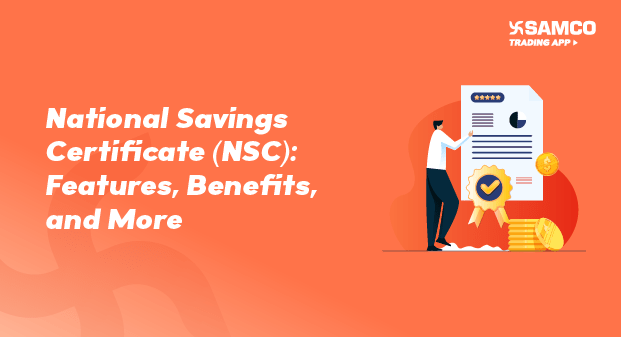 National Savings Certificate (NSC): Features, Benefits, and More