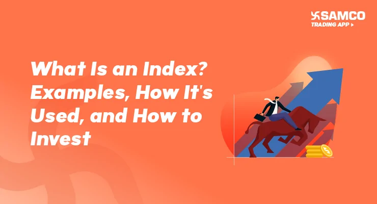 What Is an Index? Examples How Its Used and How to Invest