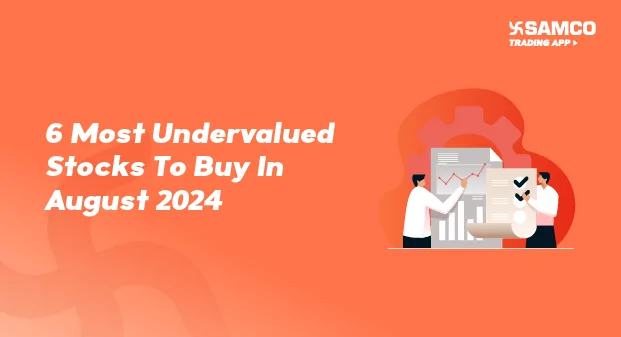 6 Most Undervalued Stocks To Buy In August 2024