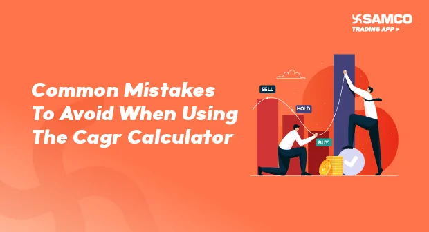 Common Mistakes To Avoid When Using The Cagr Calculator