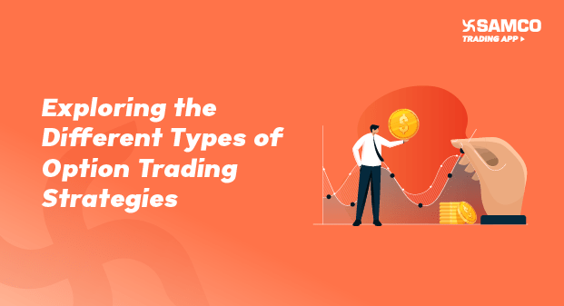 Exploring the Different Types of Options Trading Strategies