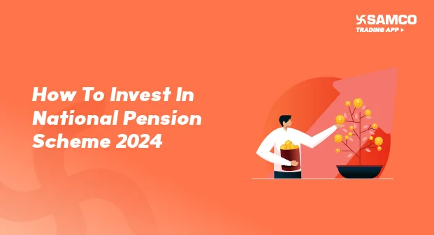 How to Invest in the National Pension Scheme in 2024